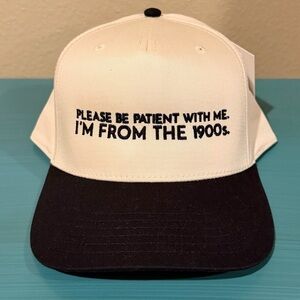 NWT Katydid Cap - "Please Be Patient With Me I’m From The 1900’s”